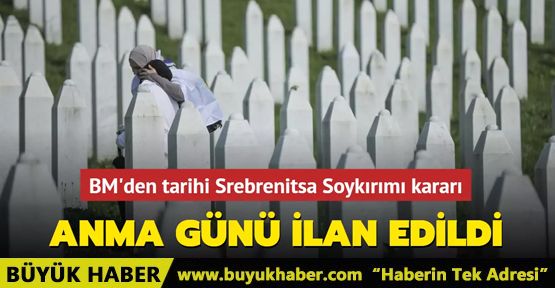 BM'den Srebrenitsa Soykırımı kararı Anma Günü ilan edildi