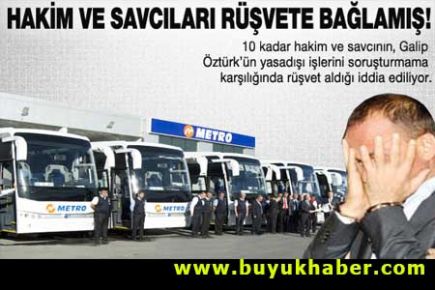 Hakim ve savcıları rüşvete bağlamış!